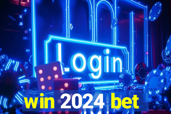 win 2024 bet